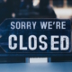 Sorry We're Closed sign